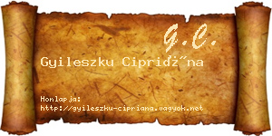 Gyileszku Cipriána névjegykártya